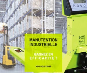 MANUTENTION INDUSTRIELLE - Transpalettes et Gerbeurs